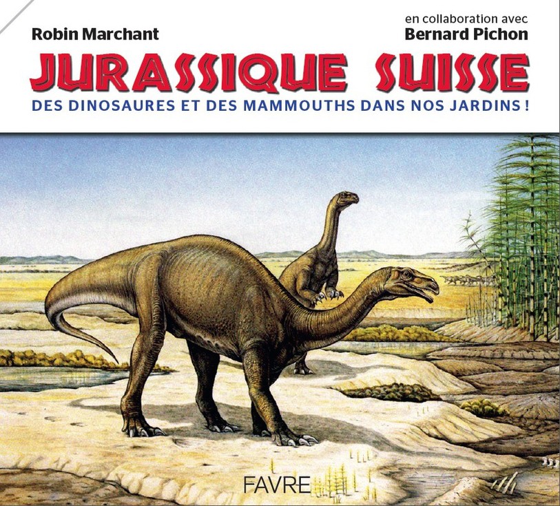 Jurassique Suisse, des dinosaures et des mammouths dans nos jardins