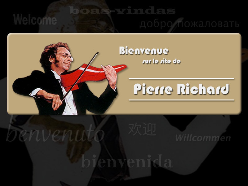 Entrez dans le site de Pierre Richard