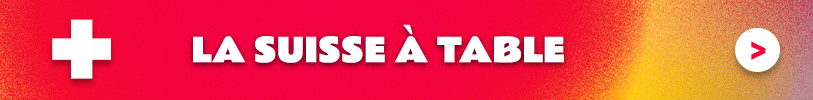 La Suisse à table
