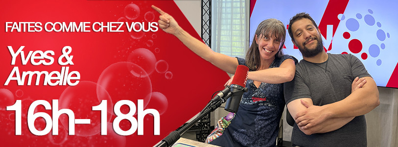 Faites comme chez vous avec Armelle et Yves de 16h à 18h