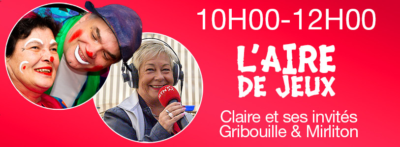 10h-12h L'AIRE DE JEUX Claire et ses invités Gribouille&Mirliton