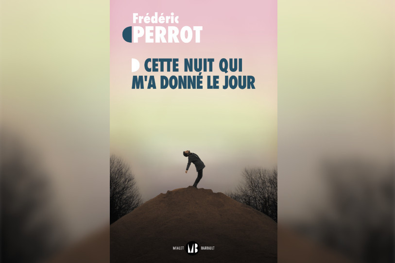 « Cette nuit qui m’a donné le jour » de Frédéric Perrot. (Photo : Mialet-Barrault)
