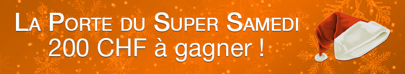 La Porte du Super Samedi: 200 CHF de cadeaux à gagner !