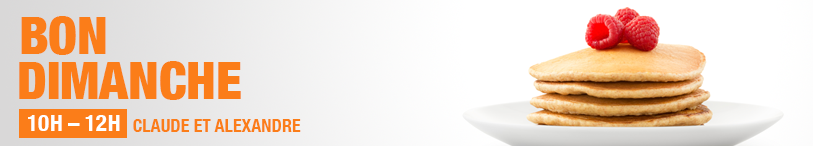 Dimanche 10h-12h Bon dimanche avec Claude et Alex