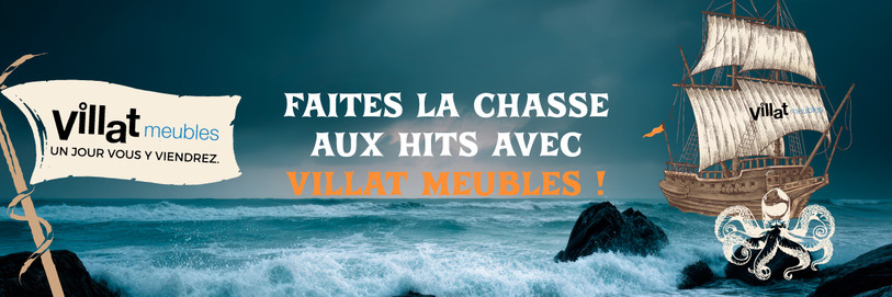 Faites la chasse aux hits avec Villat Meubles
