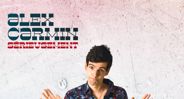 Alex Carmin : Sérieusement